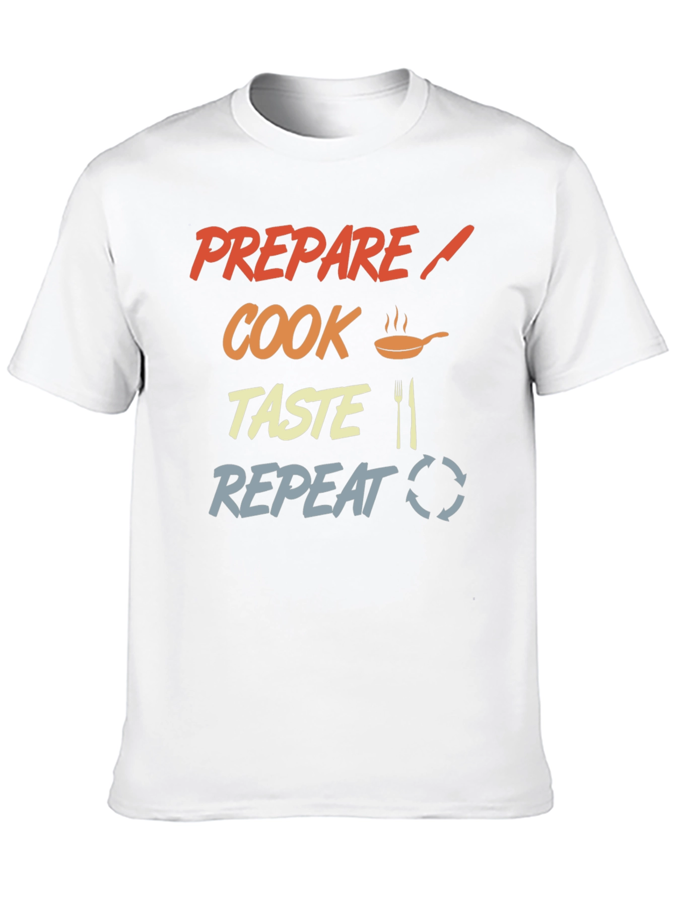 Prepare Cook Taste Repeat Chef T-Shirt