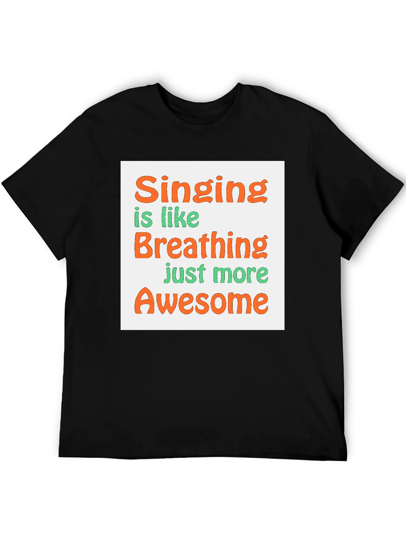 Singing Is Like Breathing Graphic T-Shirt