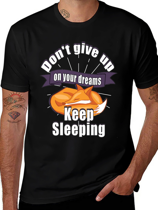 Dont Give Up On Your Dreams Keep Sleeping T-Shirt