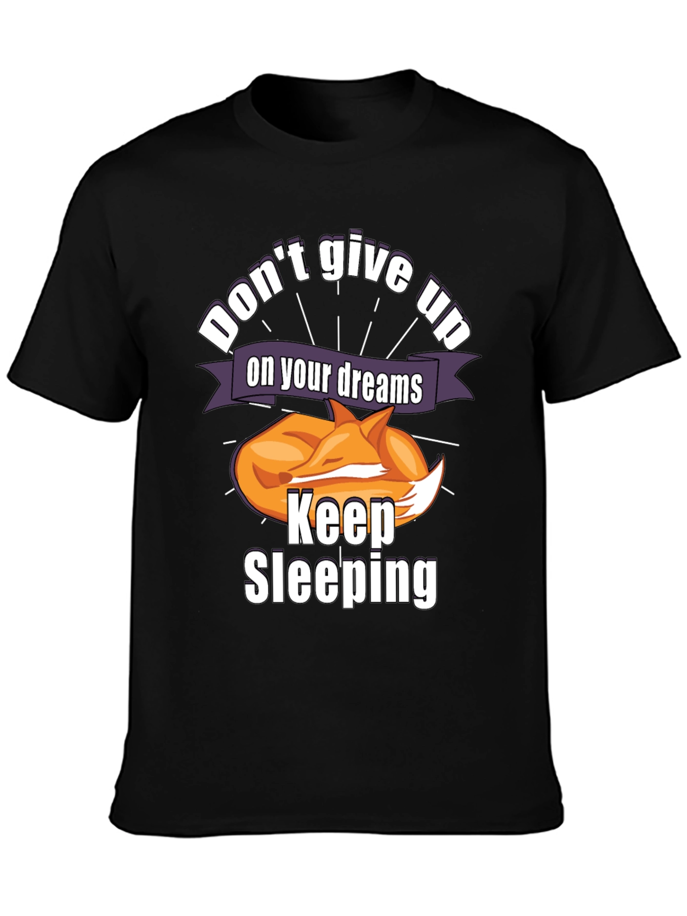 Dont Give Up On Your Dreams Keep Sleeping T-Shirt