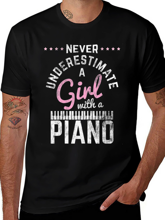 Never Underestimate a Girl with a Piano T-Shirt