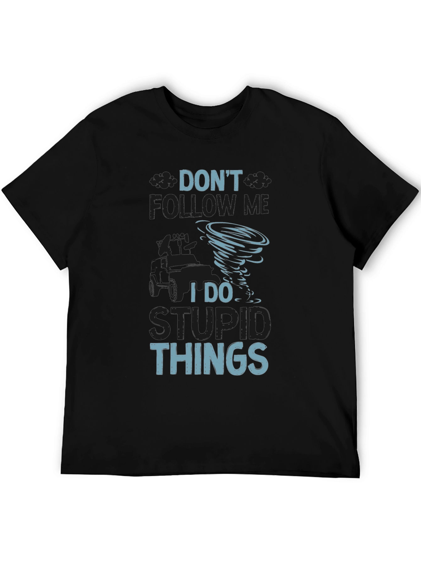Dont Follow Me I Do Stupid Things T-Shirt
