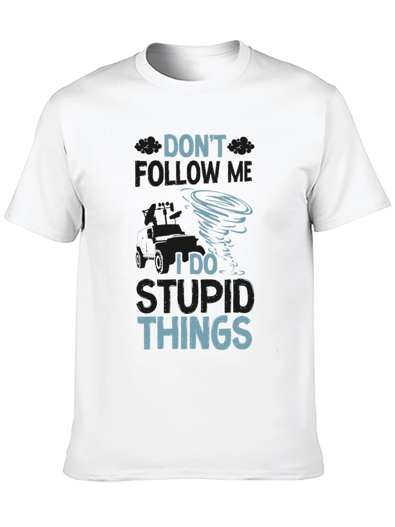 Dont Follow Me I Do Stupid Things T-Shirt