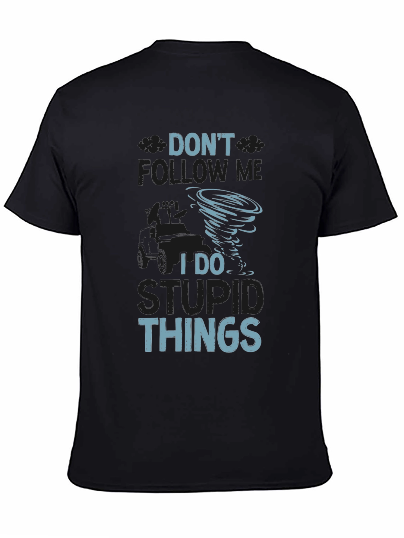 Dont Follow Me I Do Stupid Things T-Shirt