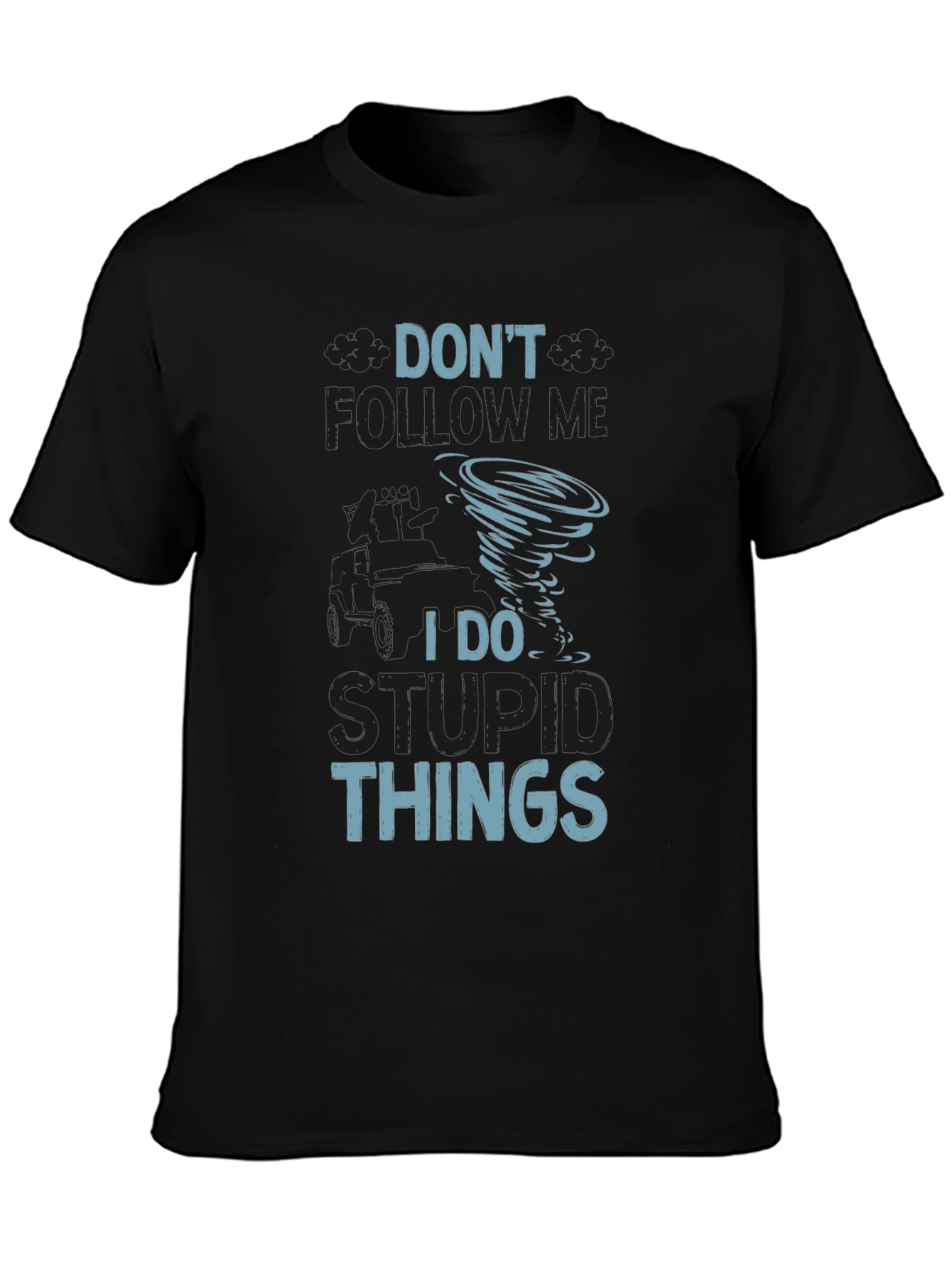 Dont Follow Me I Do Stupid Things T-Shirt