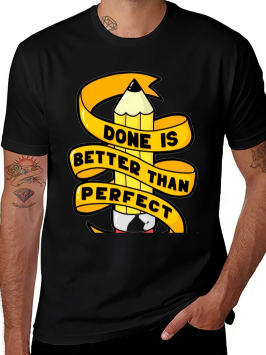 Done is Better Than Perfect Graphic T-Shirt
