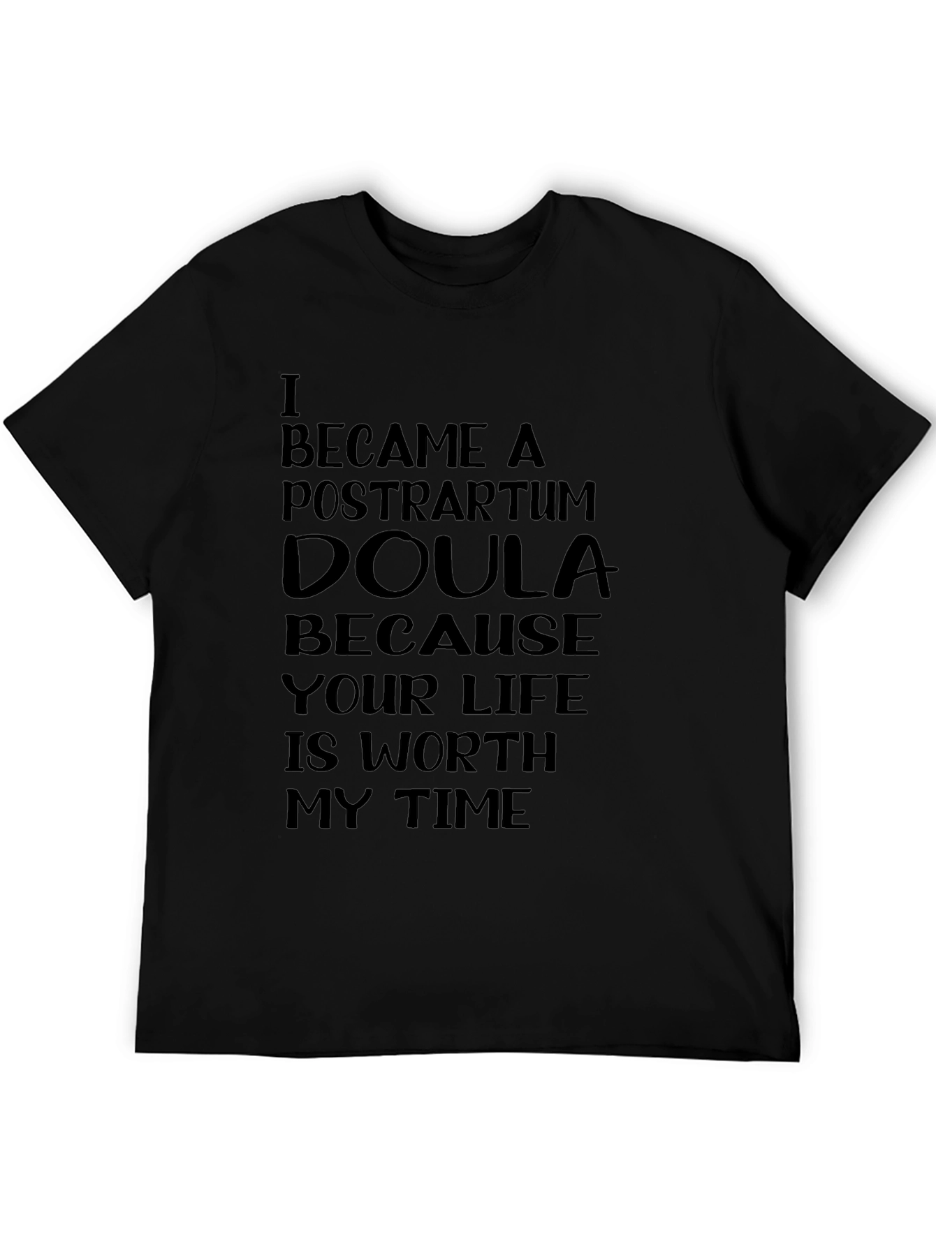 Postpartum Doula T-Shirt - Worth My Time