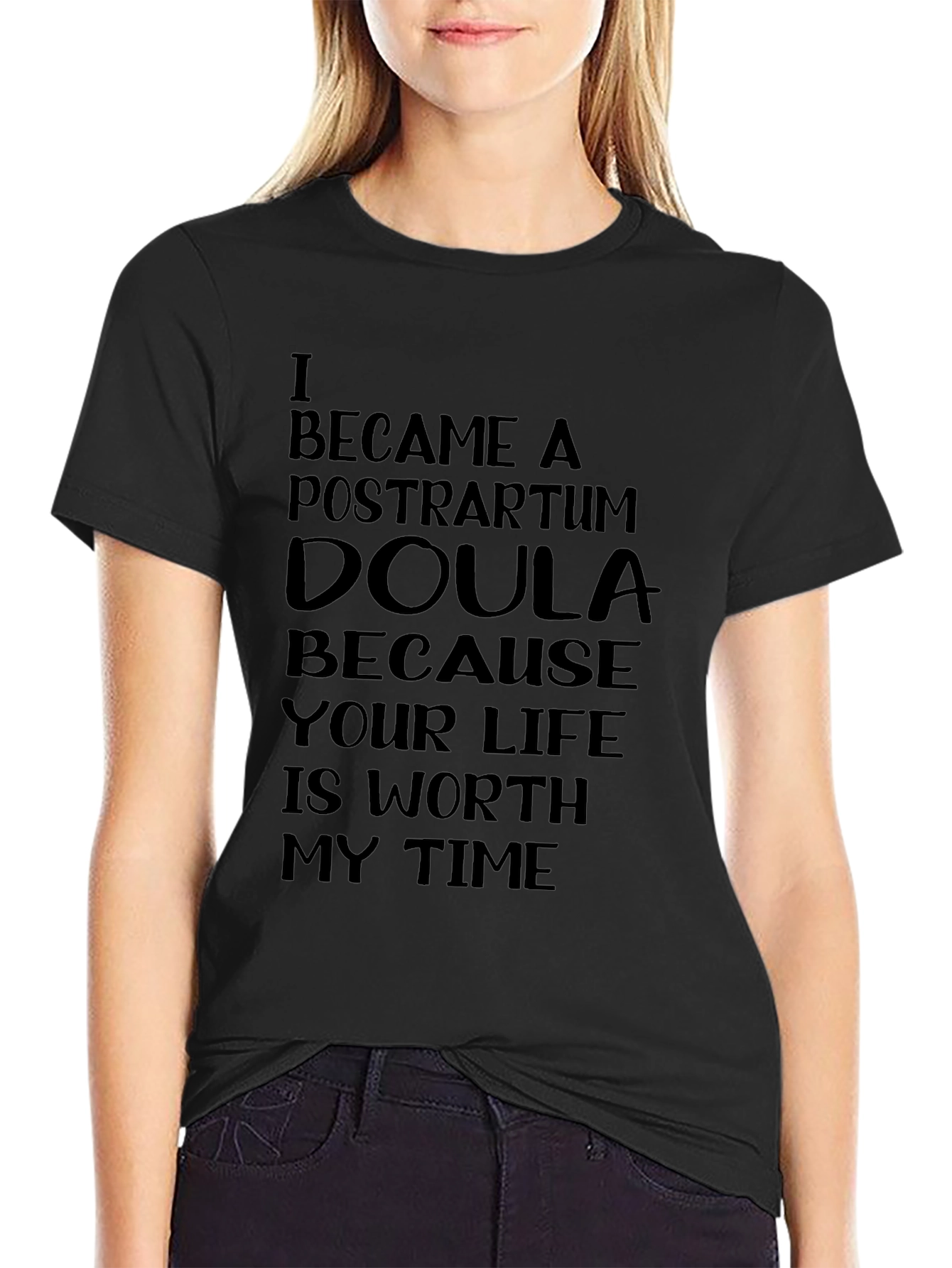 Postpartum Doula T-Shirt - Worth My Time