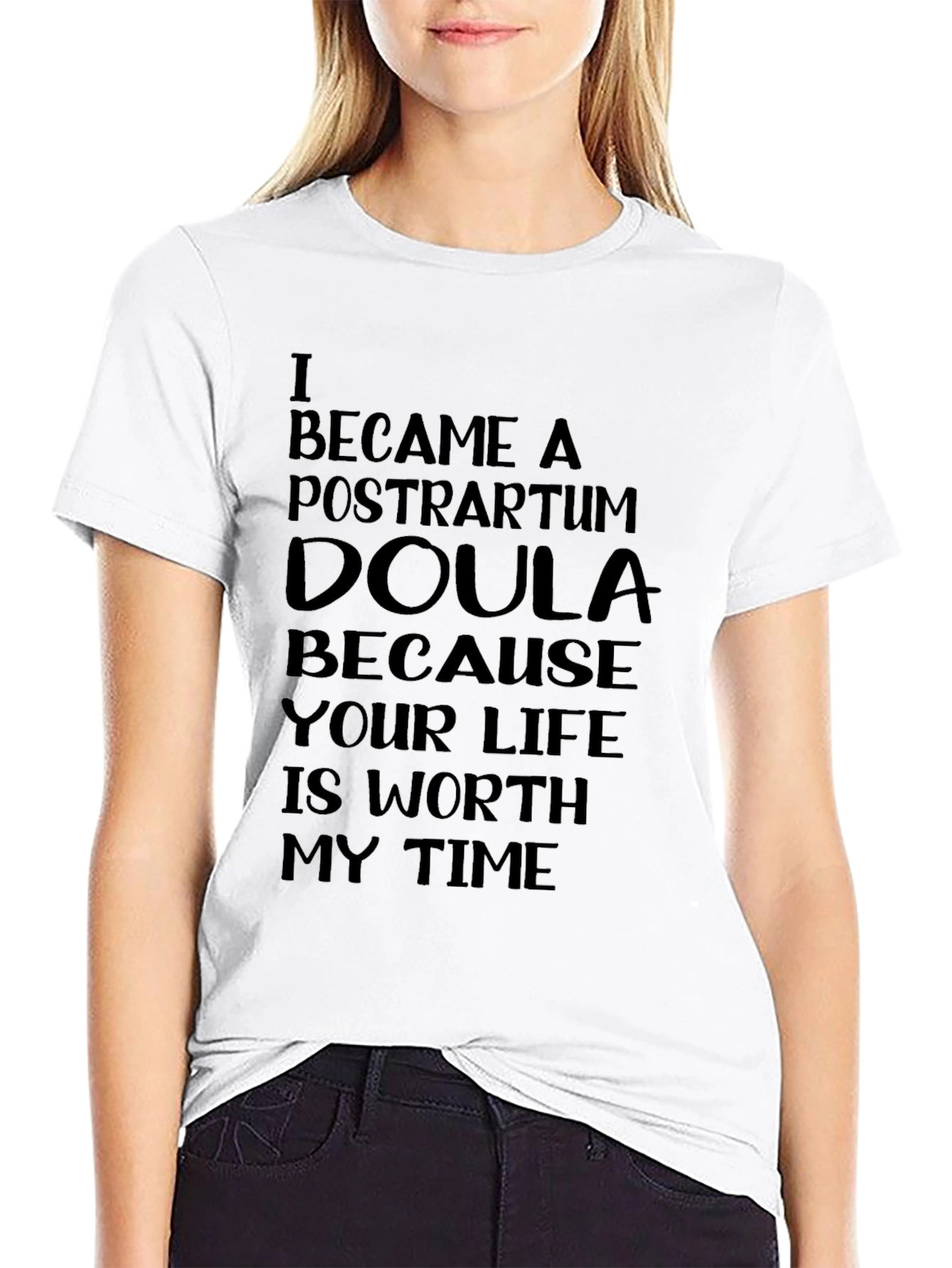 Postpartum Doula T-Shirt - Worth My Time