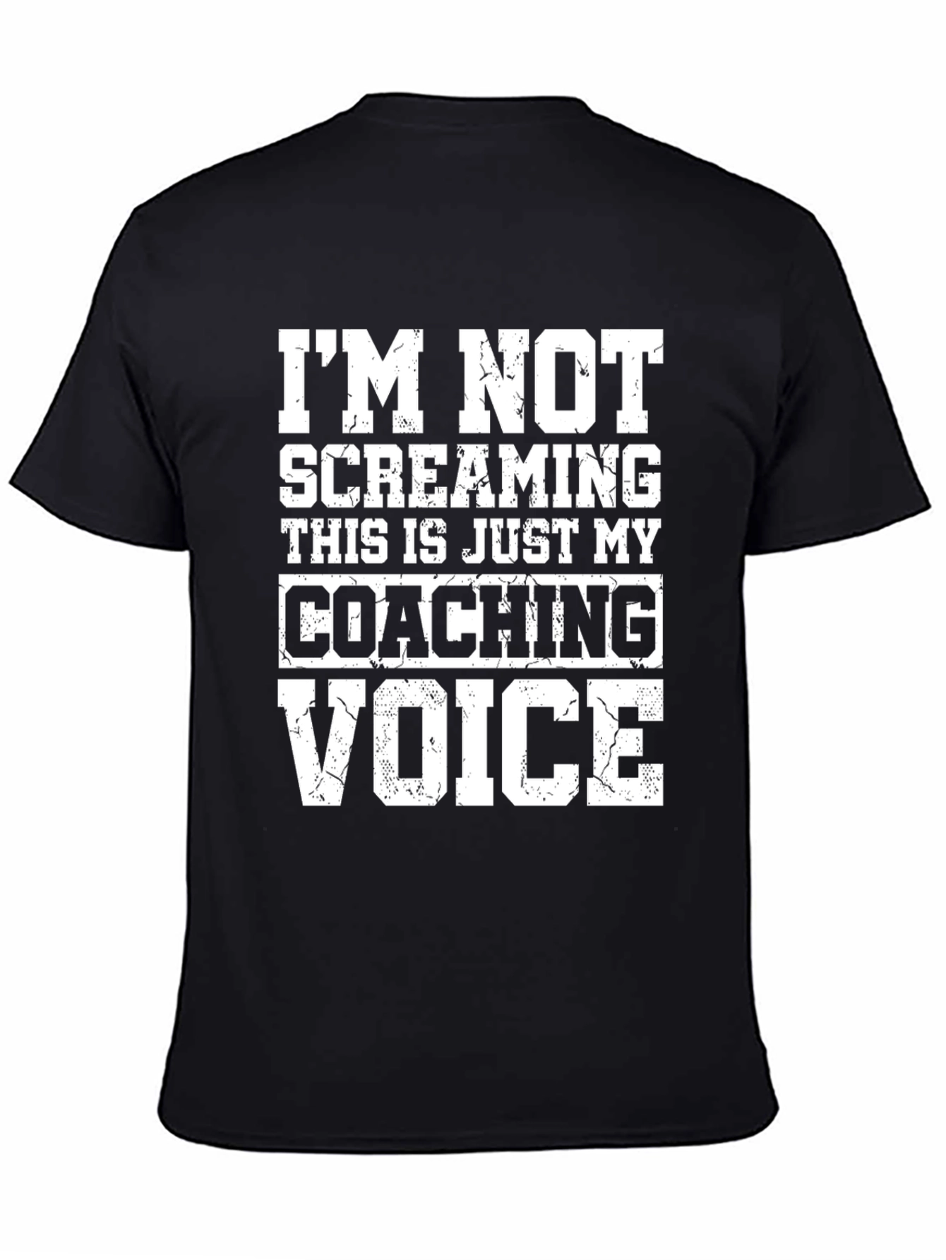 Coaching Voice T-Shirt: Im Not Screaming