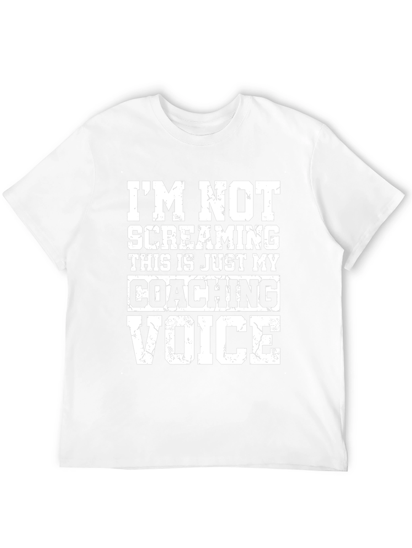 Coaching Voice T-Shirt: Im Not Screaming