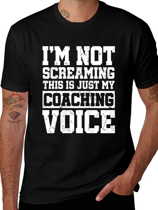 Coaching Voice T-Shirt: Im Not Screaming
