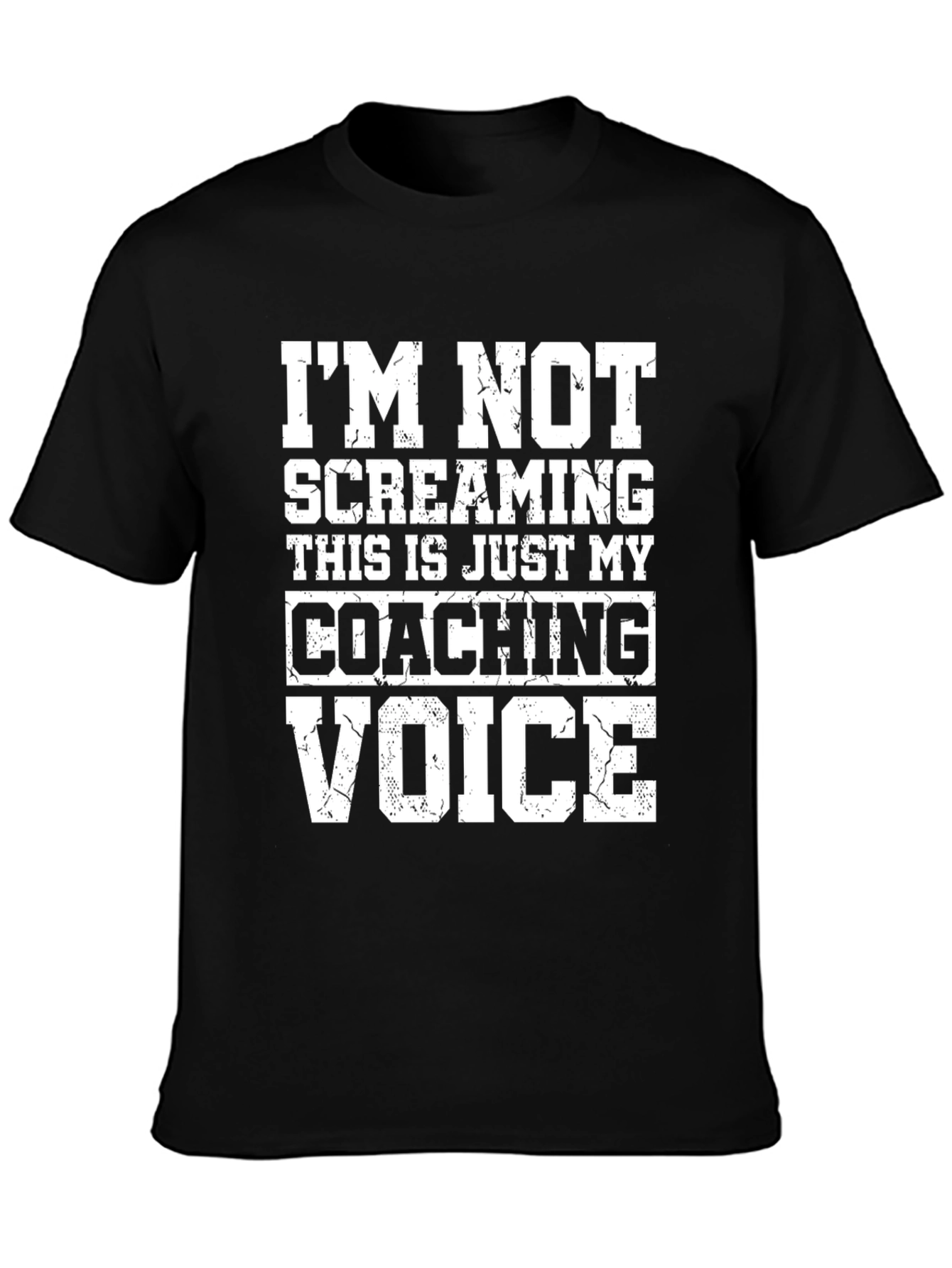 Coaching Voice T-Shirt: Im Not Screaming