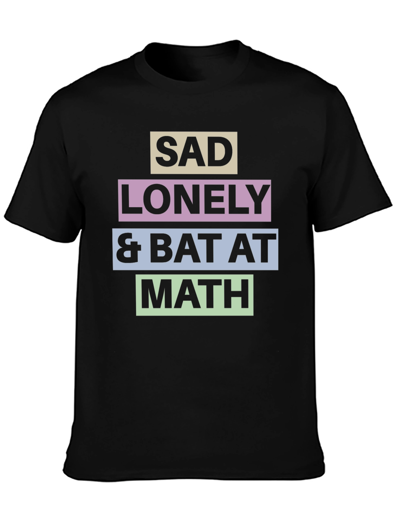 Sad Lonely & Bat at Math T-Shirt