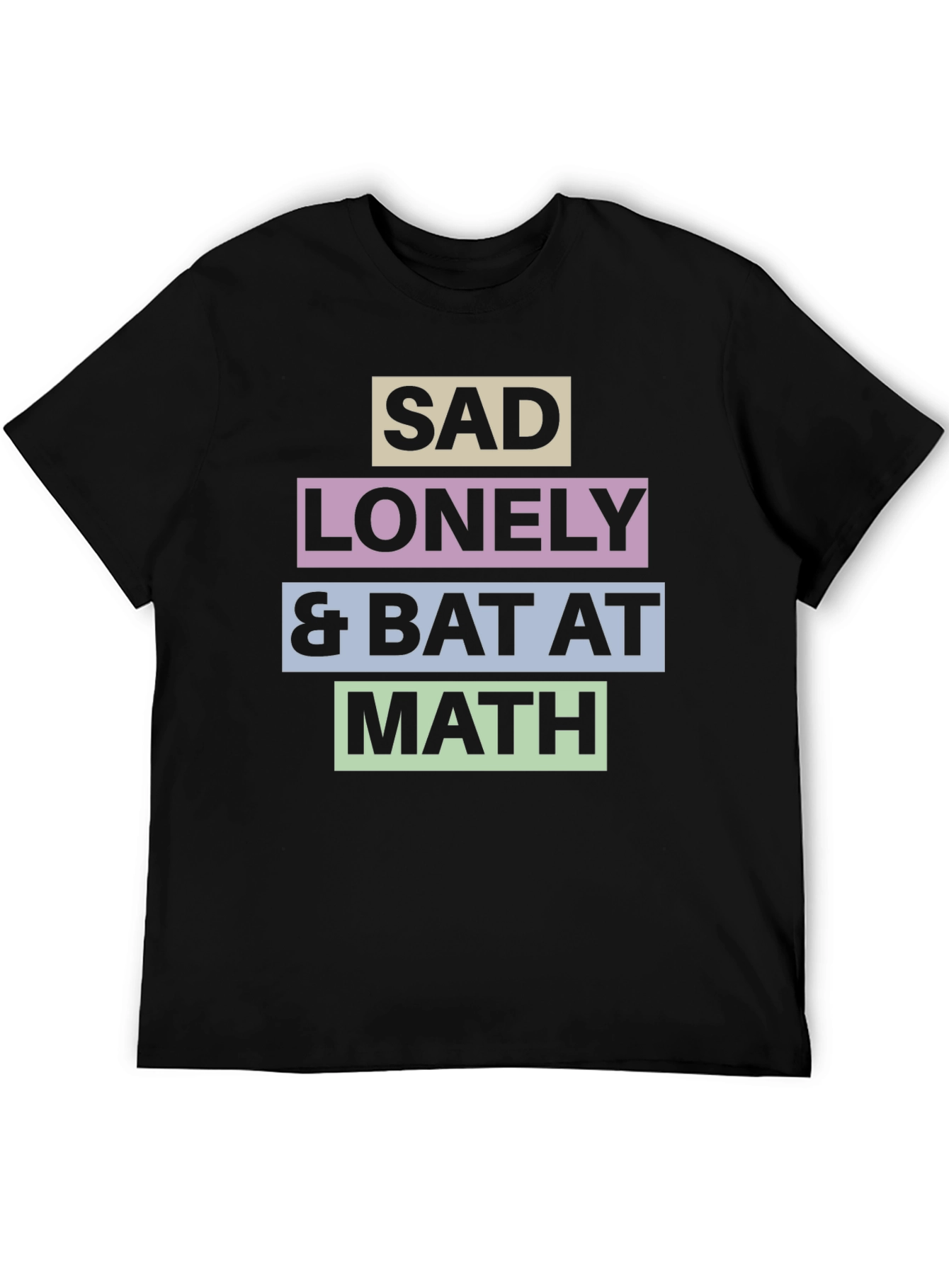 Sad Lonely & Bat at Math T-Shirt