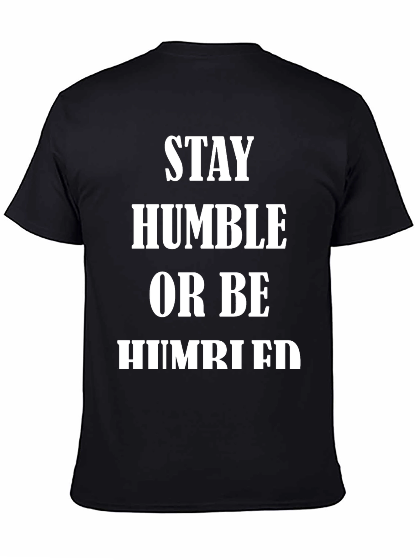 Stay Humble T-Shirt