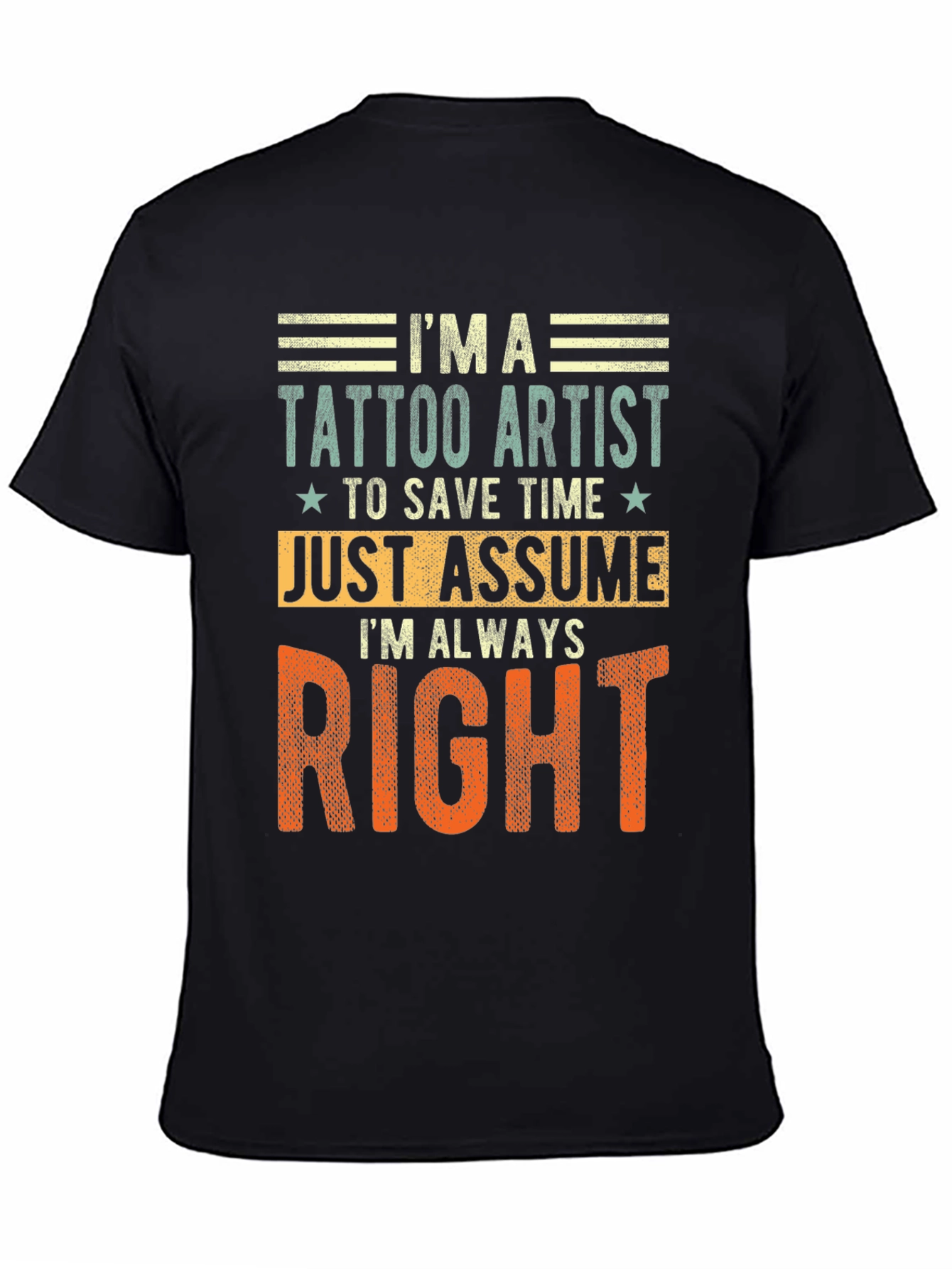 Tattoo Artist Always Right Graphic Tee