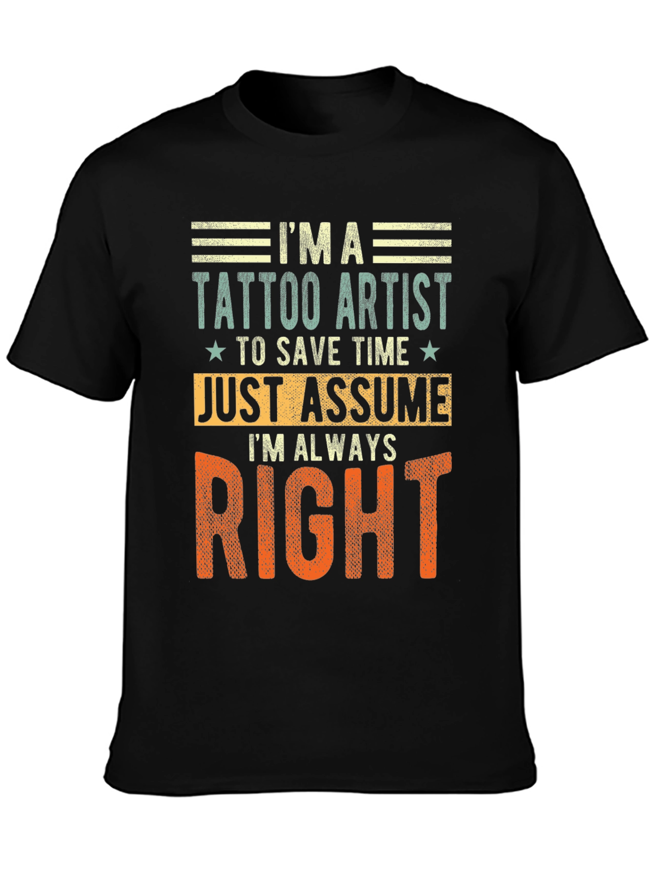 Tattoo Artist Always Right Graphic Tee