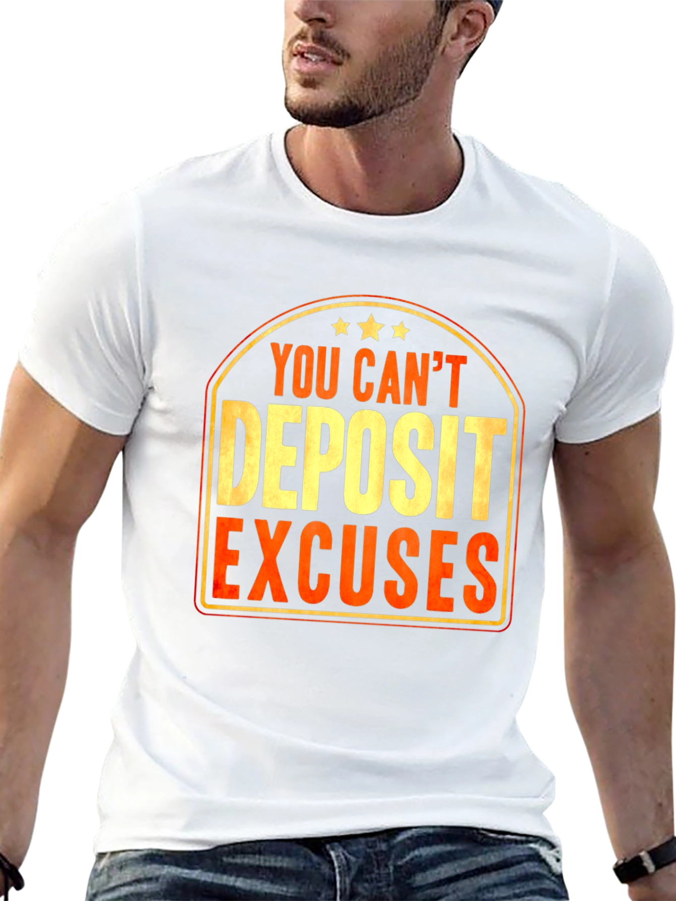 You Cant Deposit Excuses Graphic T-Shirt