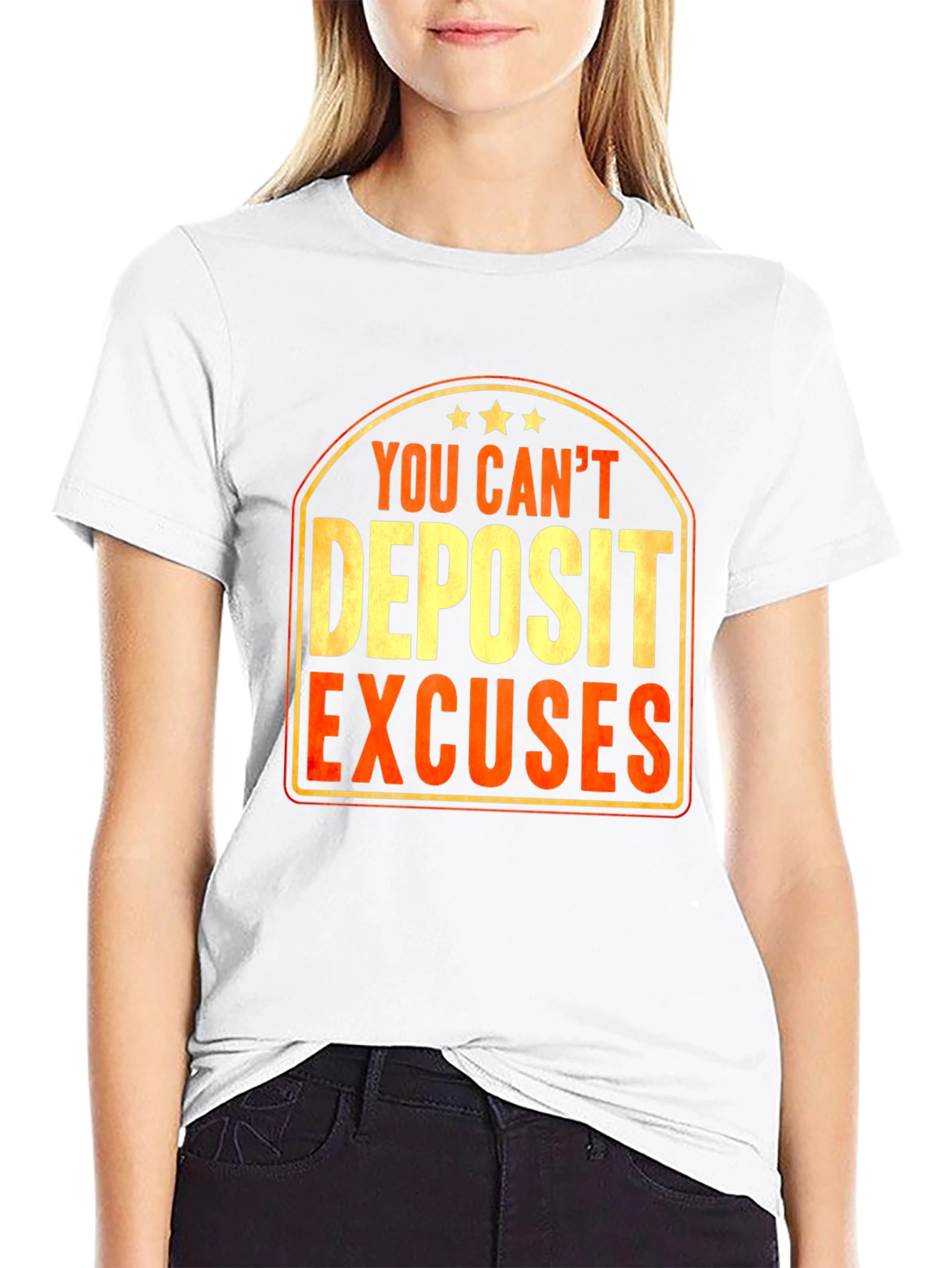 You Cant Deposit Excuses Graphic T-Shirt