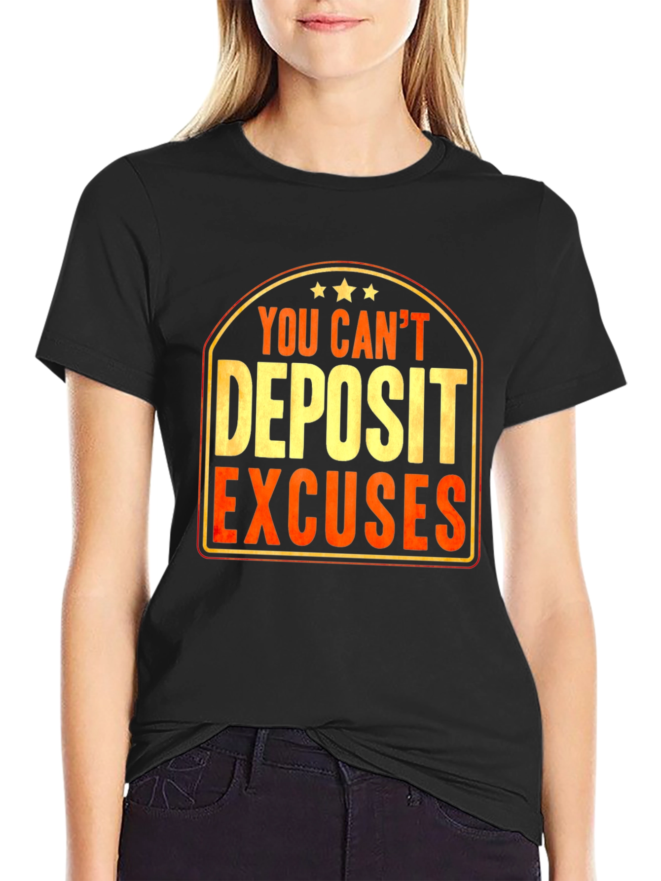 You Cant Deposit Excuses Graphic T-Shirt