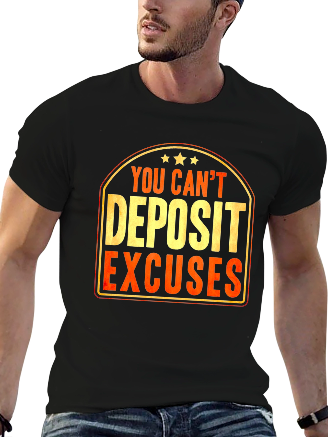 You Cant Deposit Excuses Graphic T-Shirt