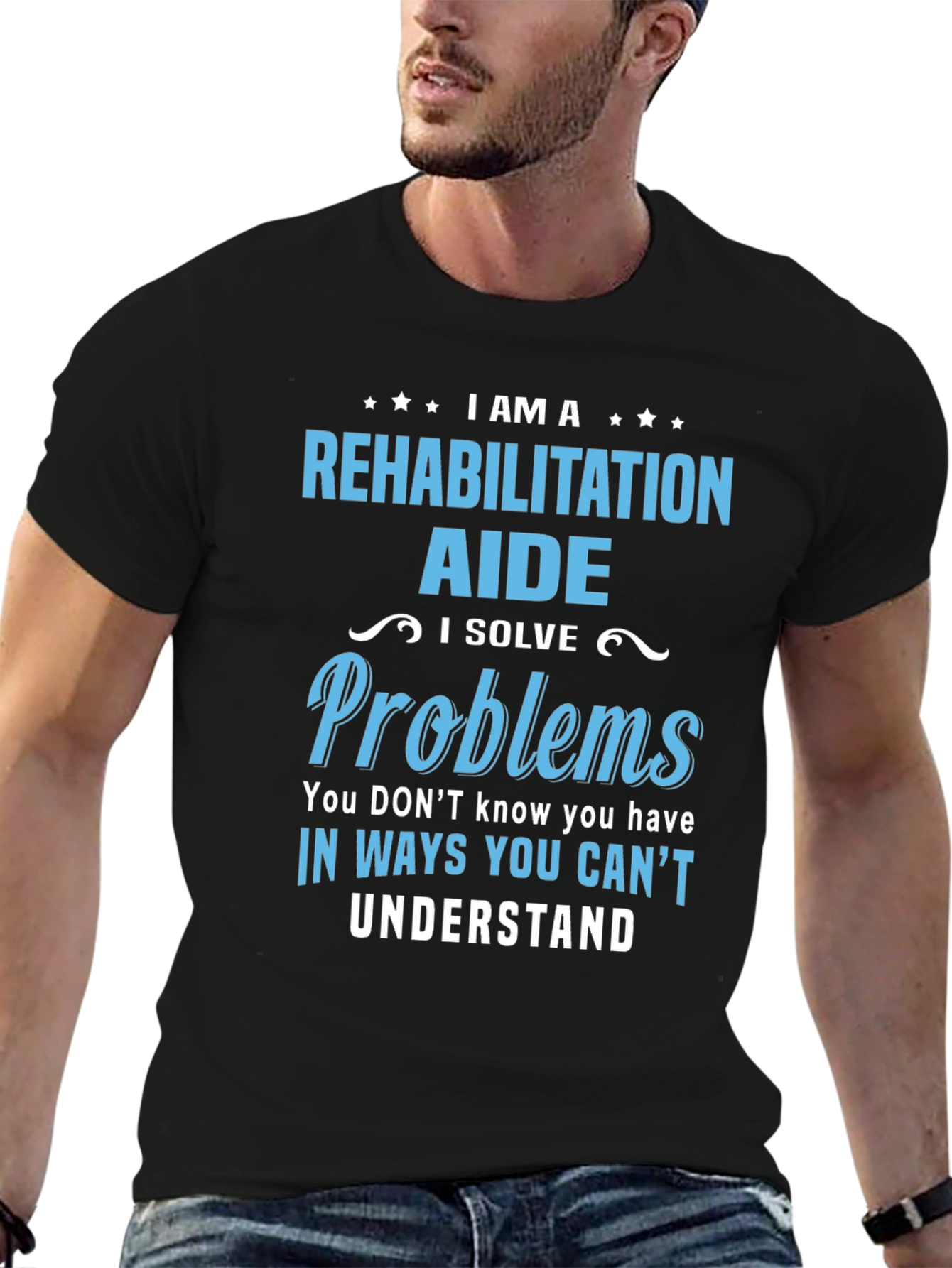 Rehabilitation Aide T-Shirt - I Solve Problems