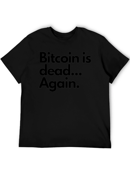 Bitcoin is Dead... Again. T-Shirt