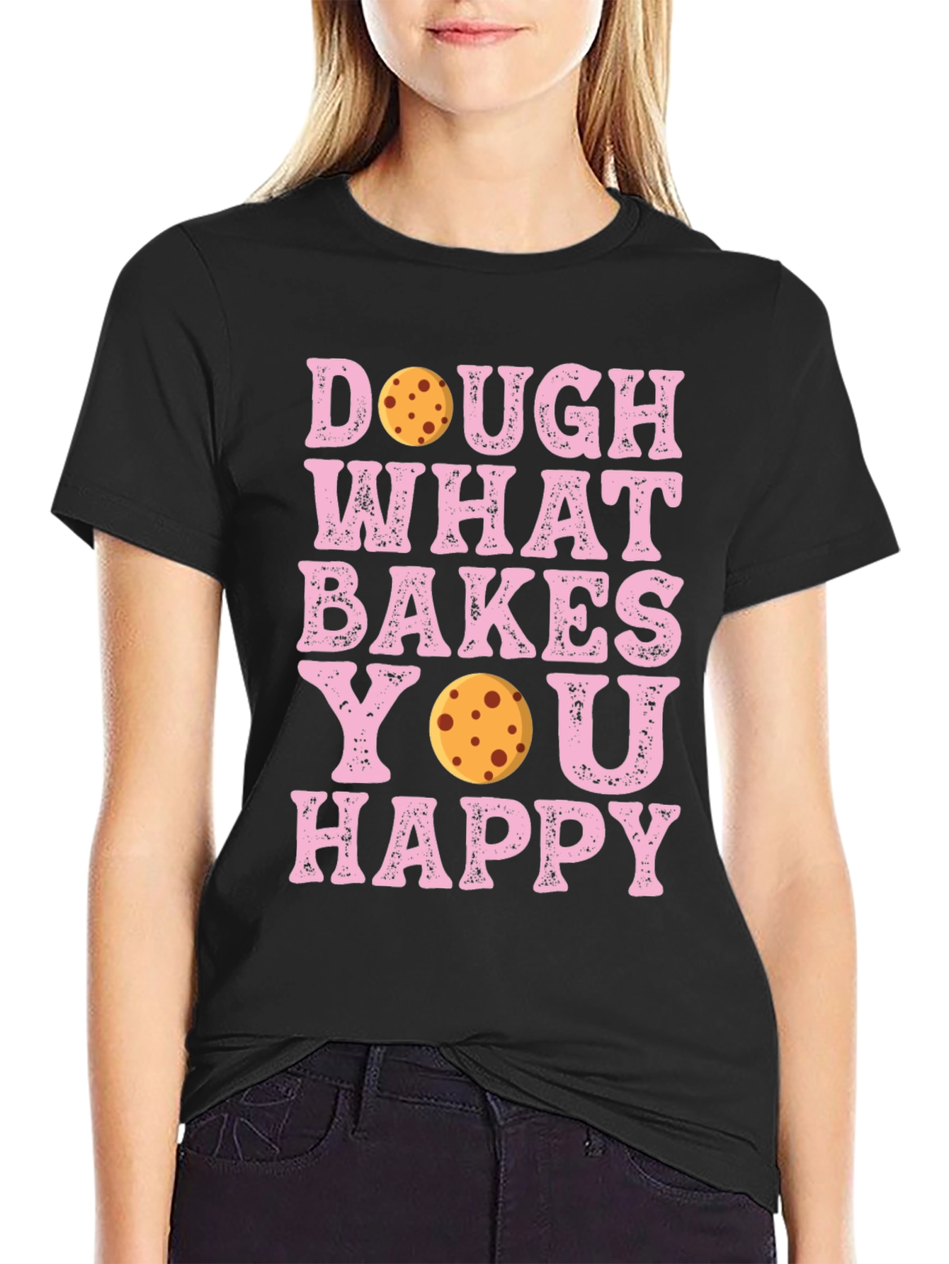 Dough What Bakes You Happy T-Shirt