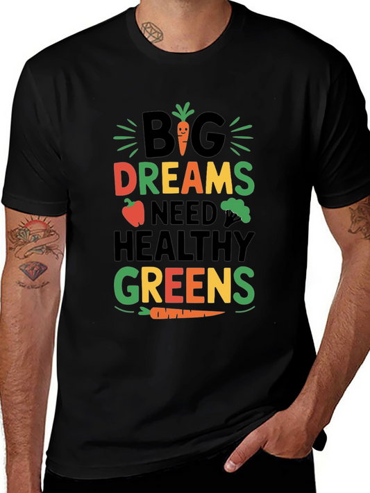 Big Dreams Healthy Greens Graphic T-Shirt