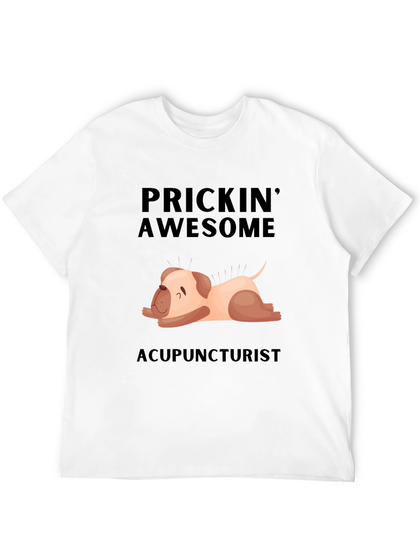 Prickin Awesome Acupuncturist T-Shirt
