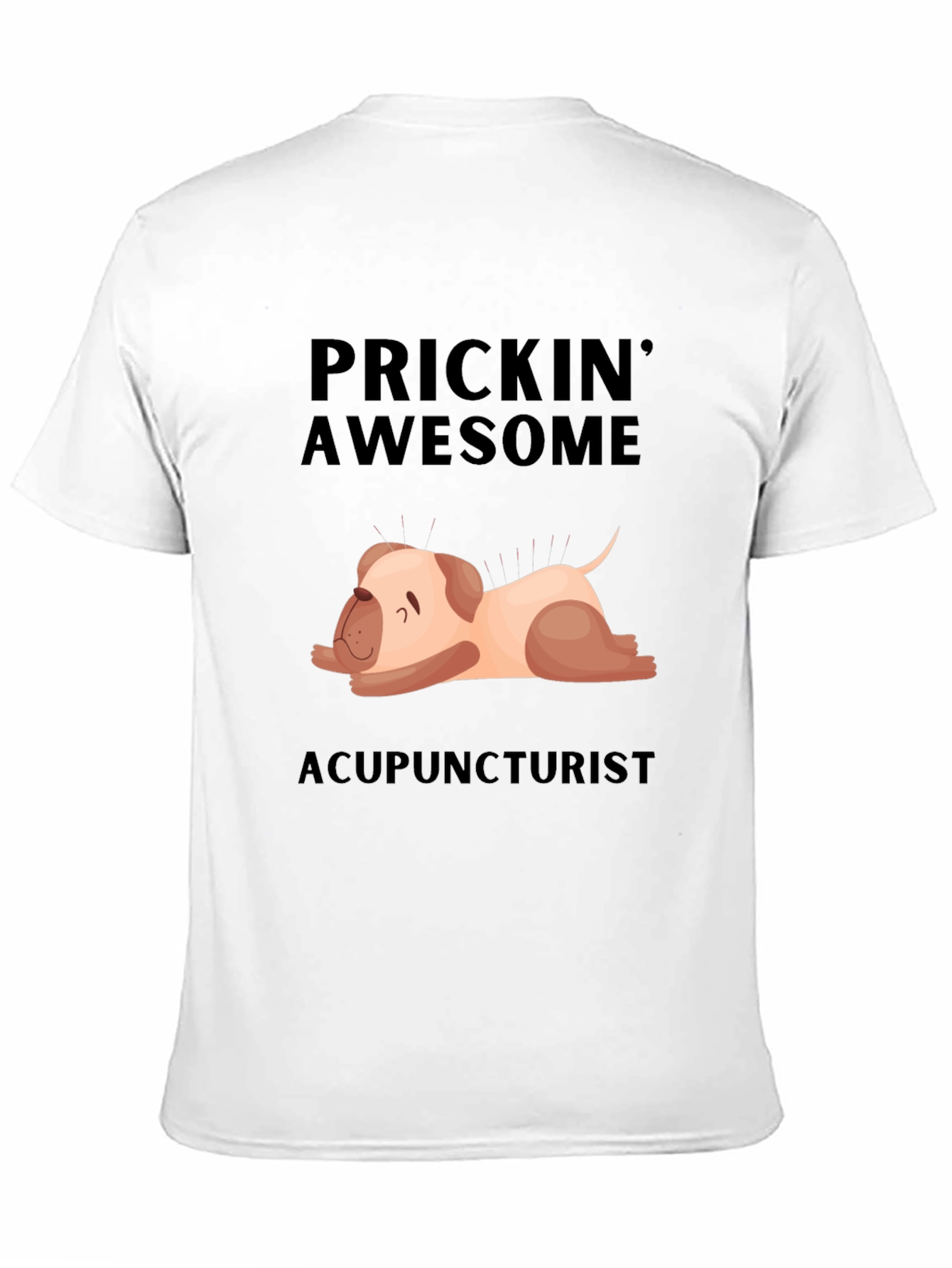 Prickin Awesome Acupuncturist T-Shirt