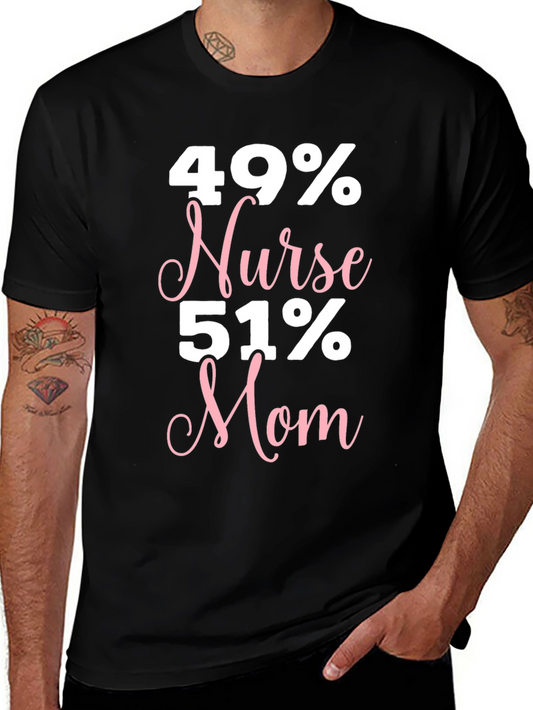 Nurse Mom T-Shirt - 49% Nurse 51% Mom Graphic Tee