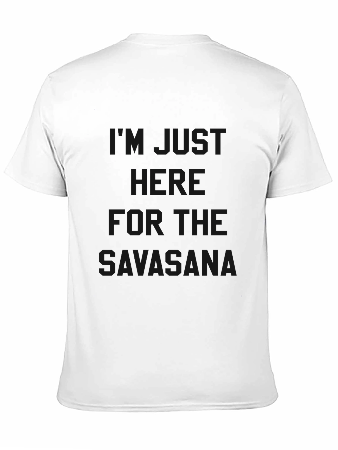 Im Just Here for Savasana Black T-Shirt