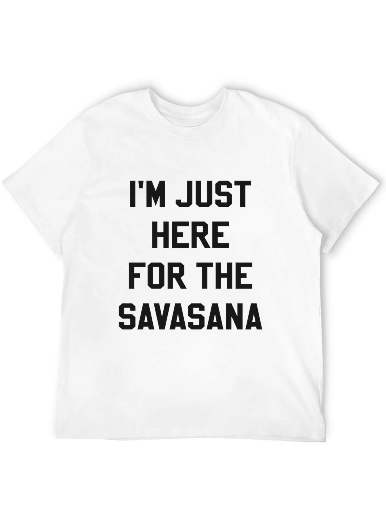 Im Just Here for Savasana Black T-Shirt