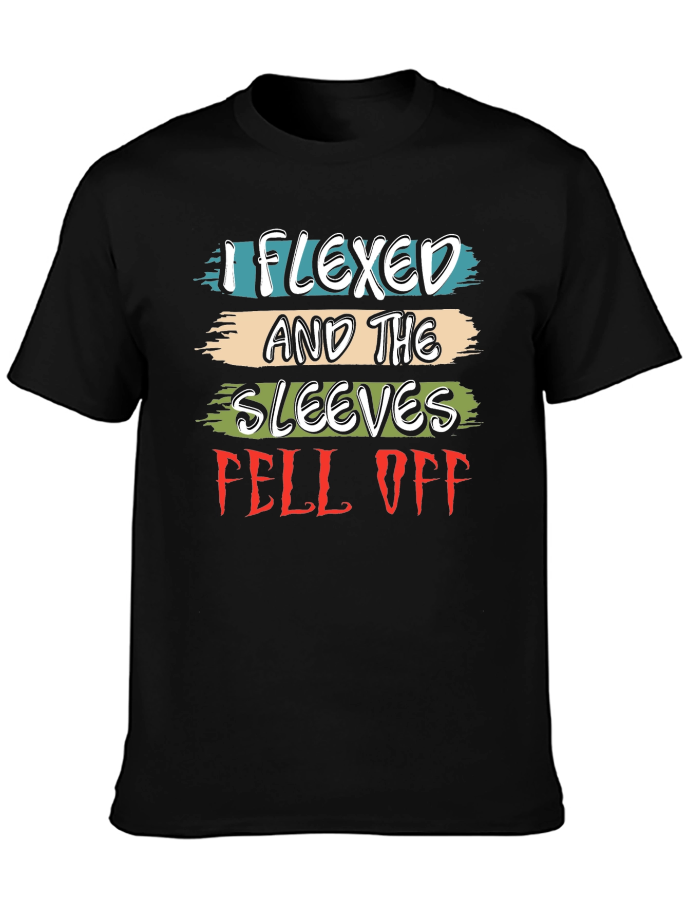 Flexed Sleeves Fell Off Graphic Tee