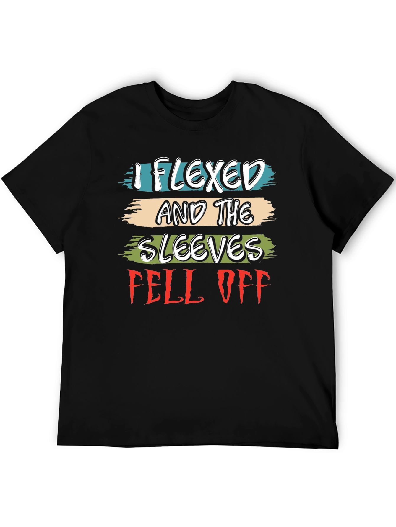 Flexed Sleeves Fell Off Graphic Tee