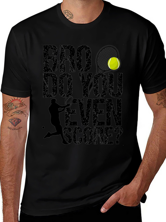 Bro Do You Even Score? Tennis Graphic Tee