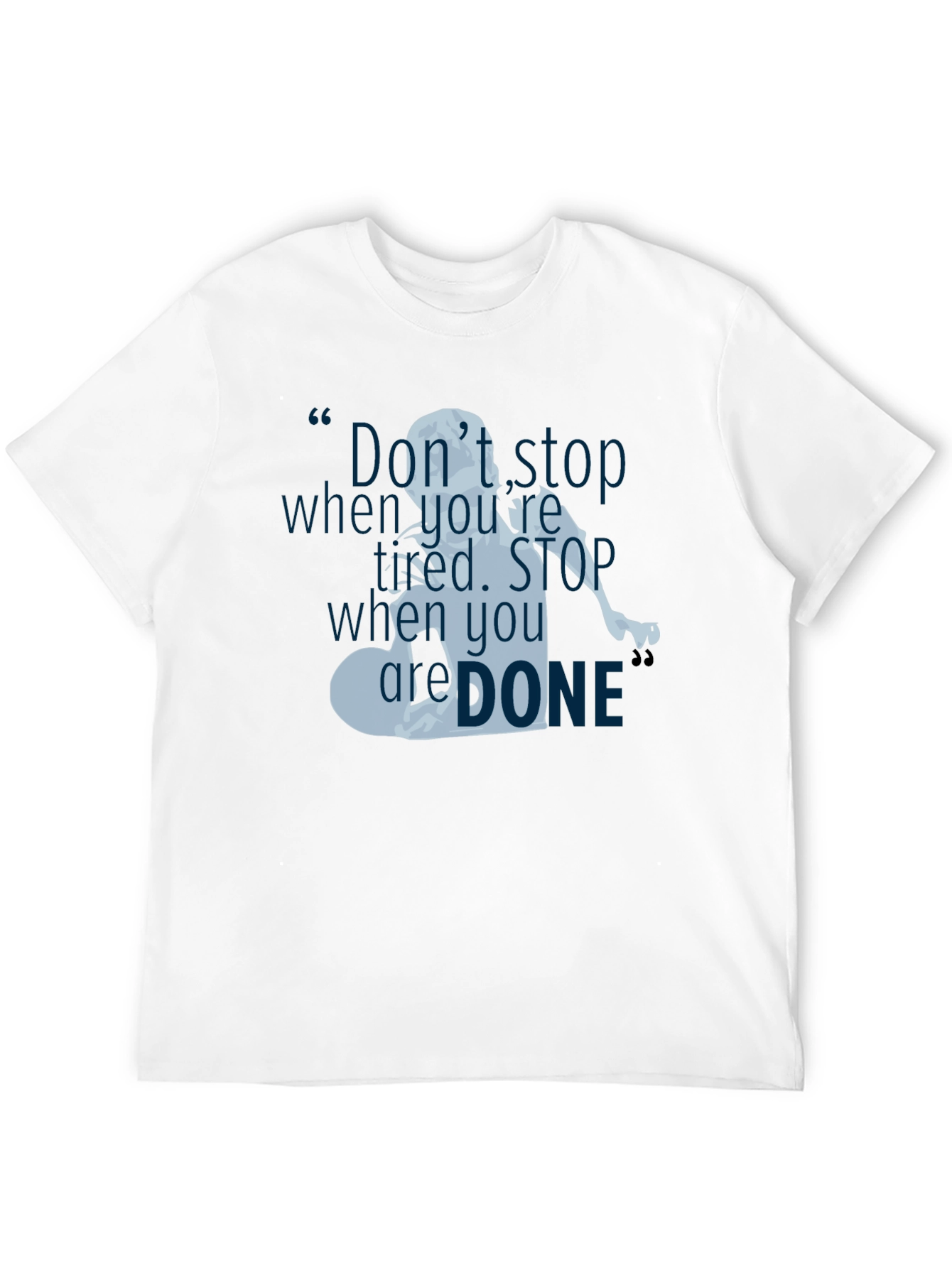 Motivational Graphic Tee - Never Stop When Youre Tired