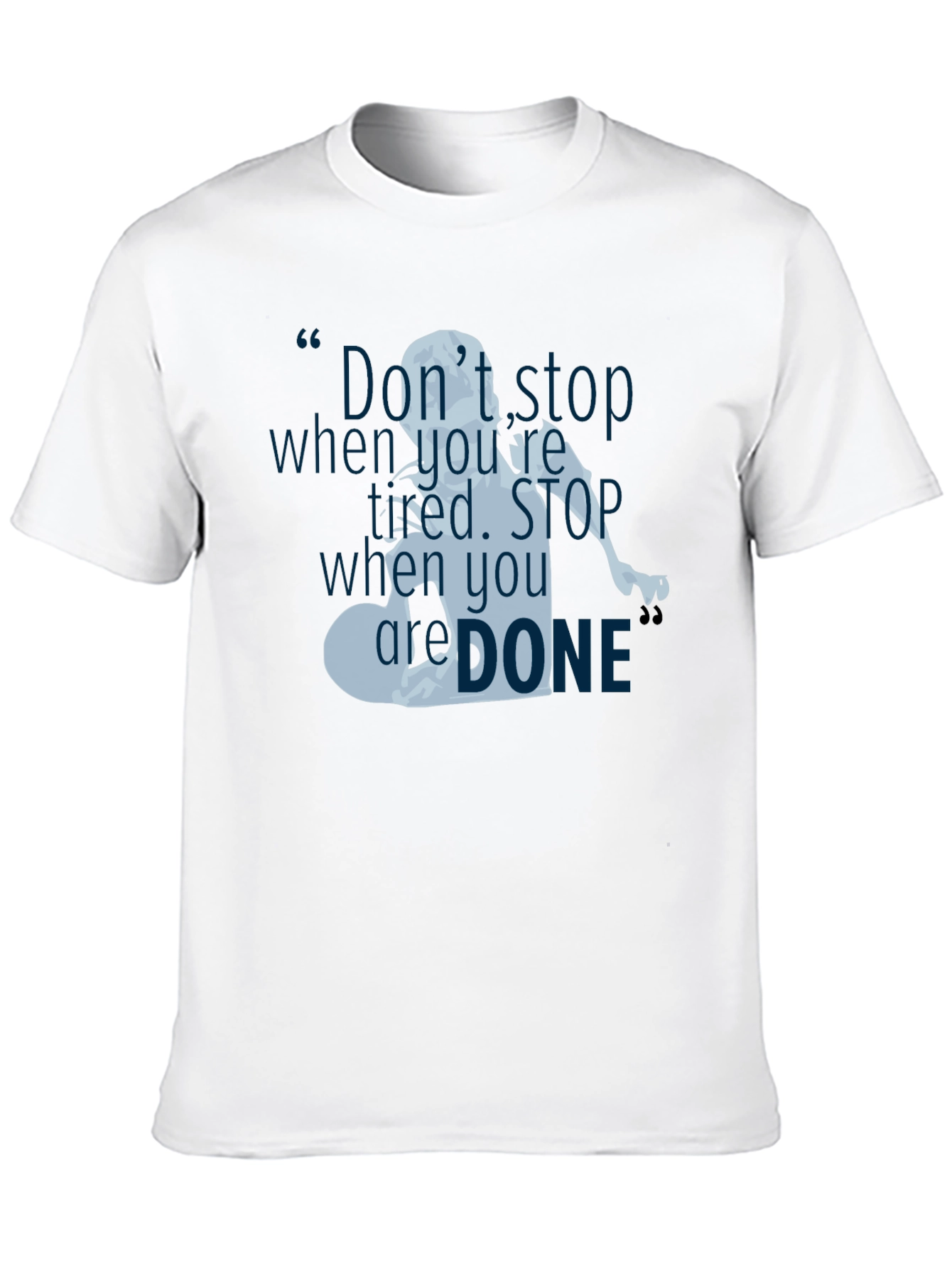 Motivational Graphic Tee - Never Stop When Youre Tired