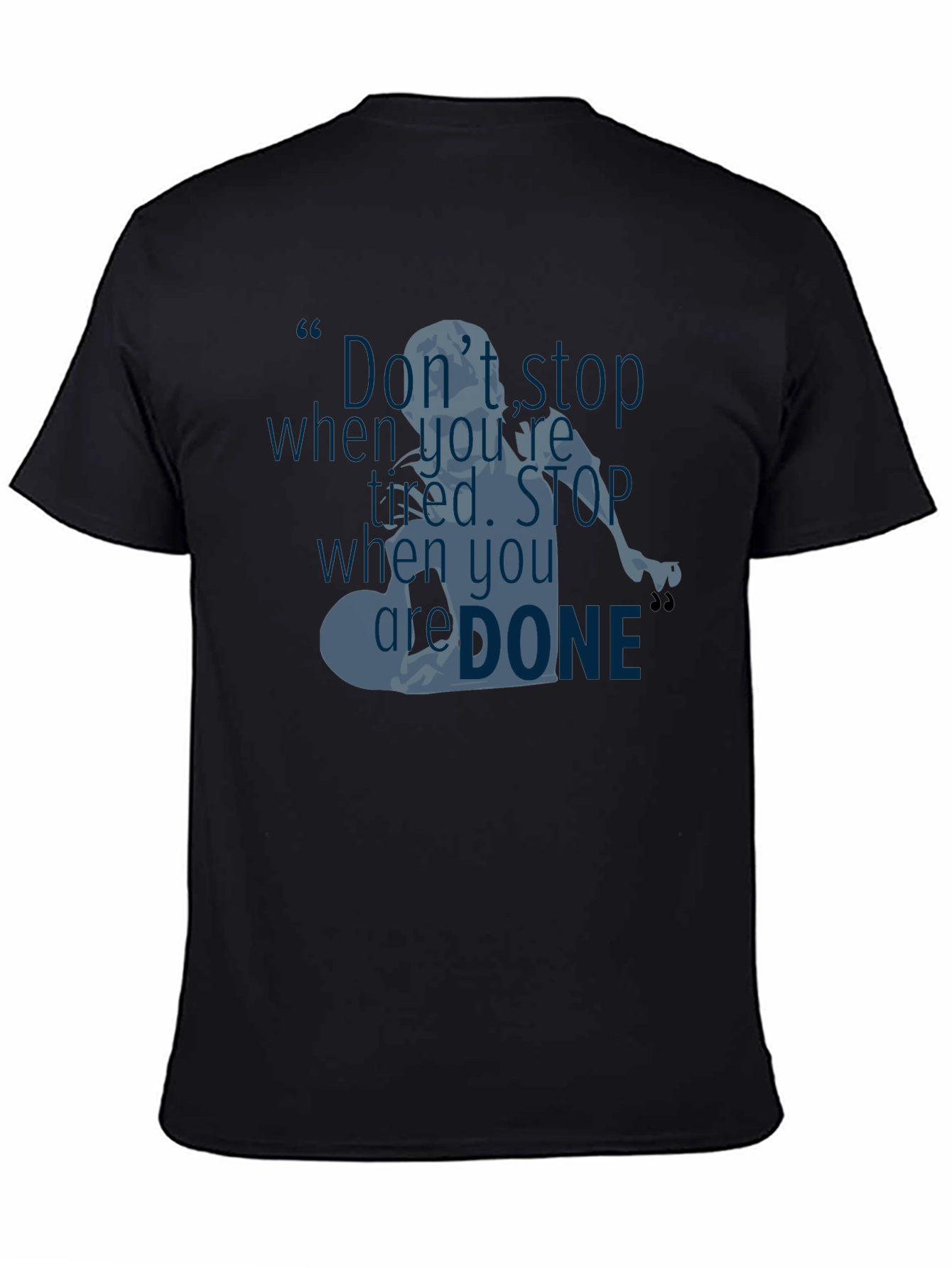 Motivational Graphic Tee - Never Stop When Youre Tired