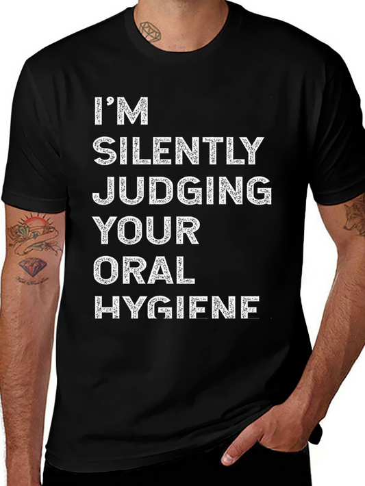 Oral Hygiene Humor Tee - Im Silently Judging T-Shirt