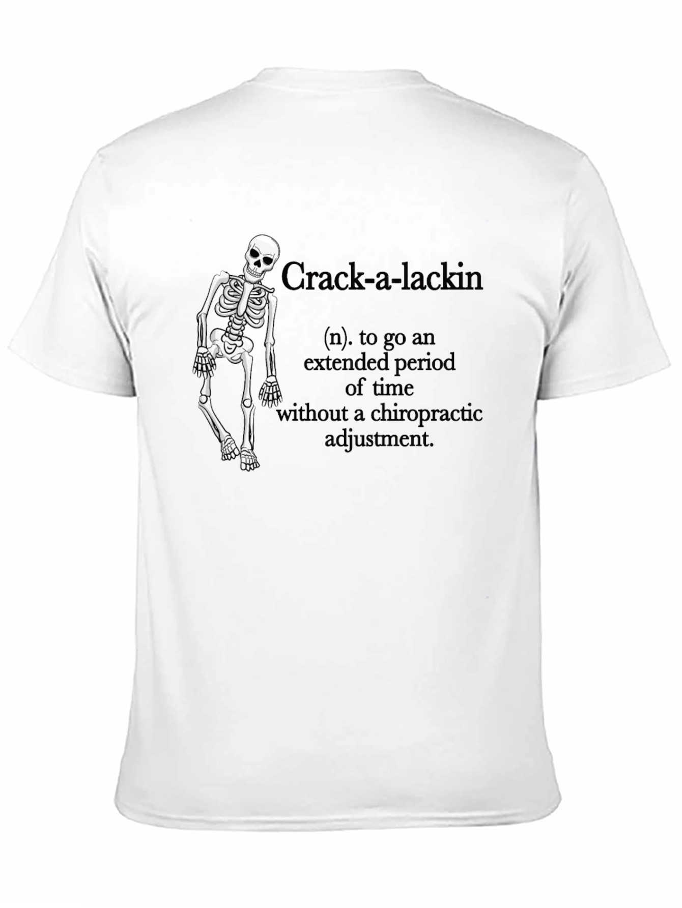 Crack-a-Lackin Chiropractic Skeleton T-Shirt
