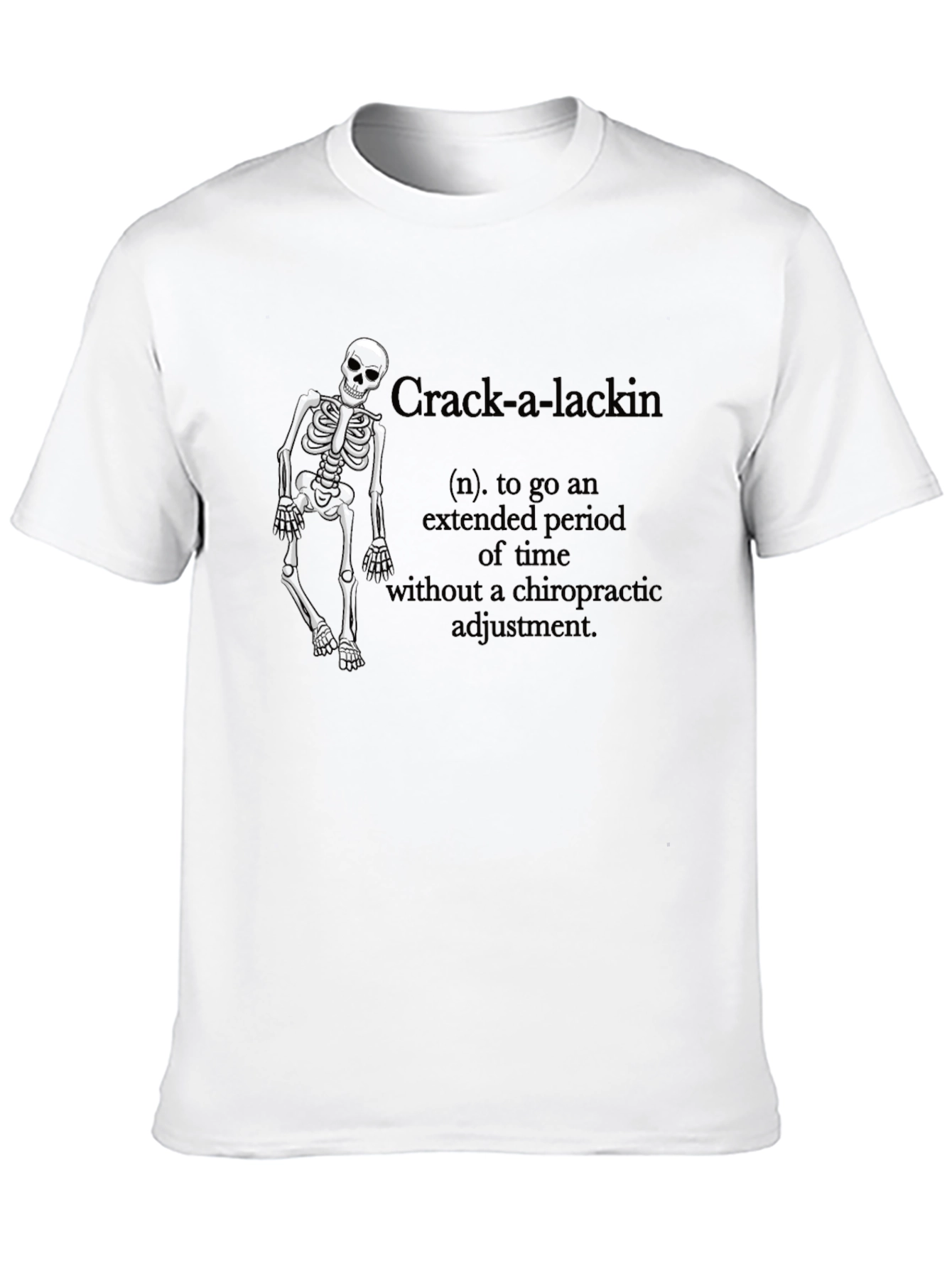Crack-a-Lackin Chiropractic Skeleton T-Shirt