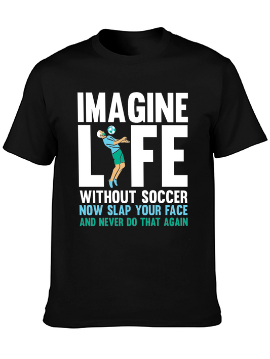 Imagine Life Without Soccer T-Shirt