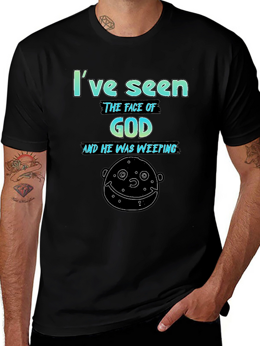 Ive Seen The Face of God Mens Graphic Tee