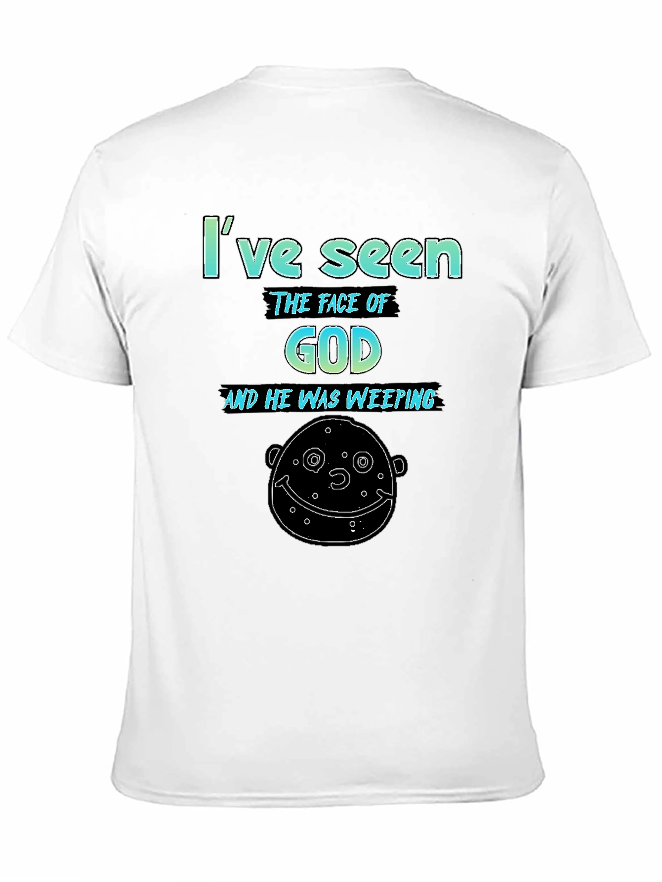 Ive Seen The Face of God Mens Graphic Tee