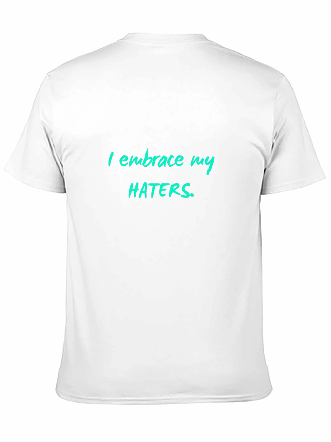 Embrace My Haters Graphic T-Shirt