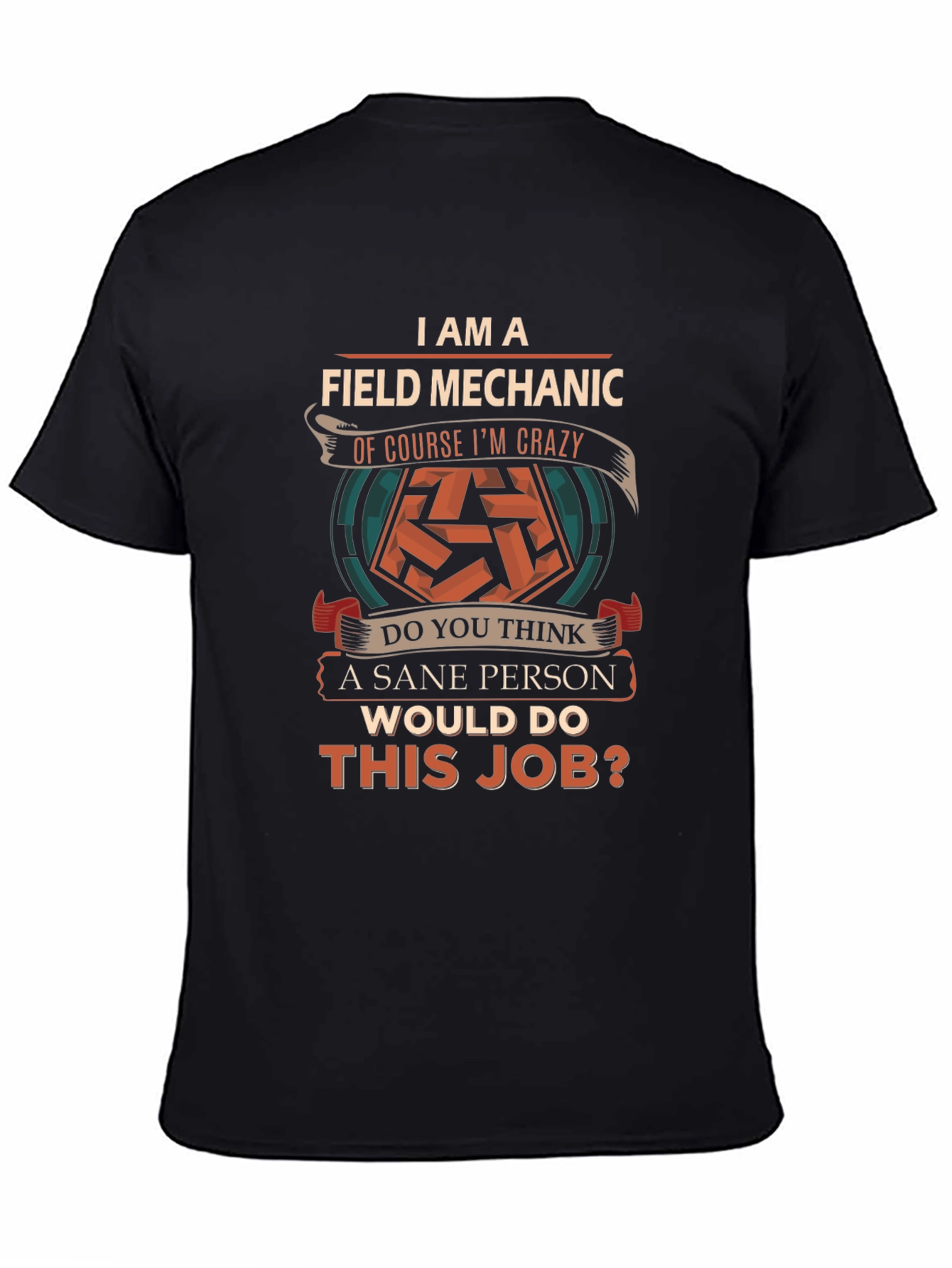 Field Mechanic Crazy T-Shirt