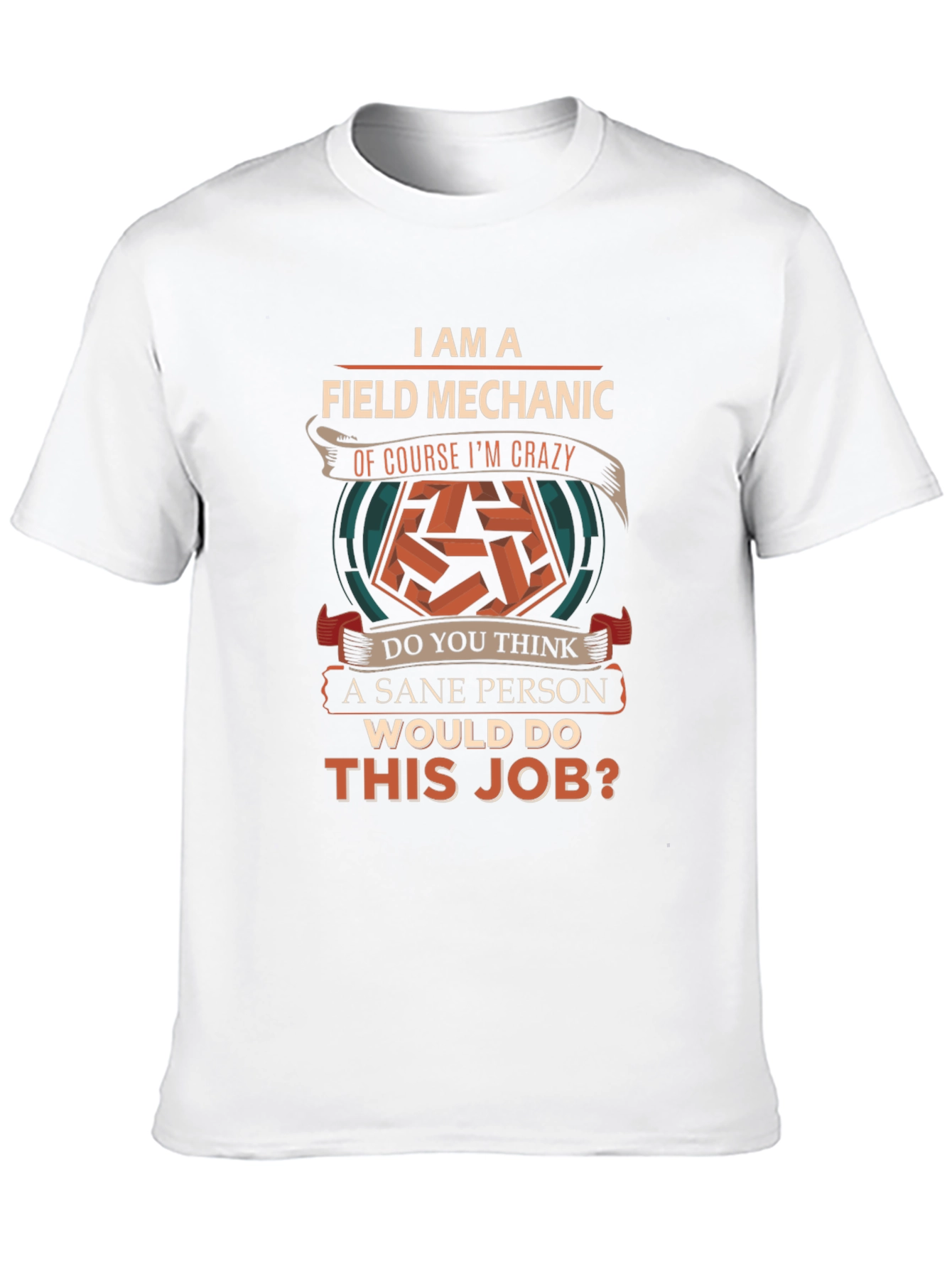 Field Mechanic Crazy T-Shirt